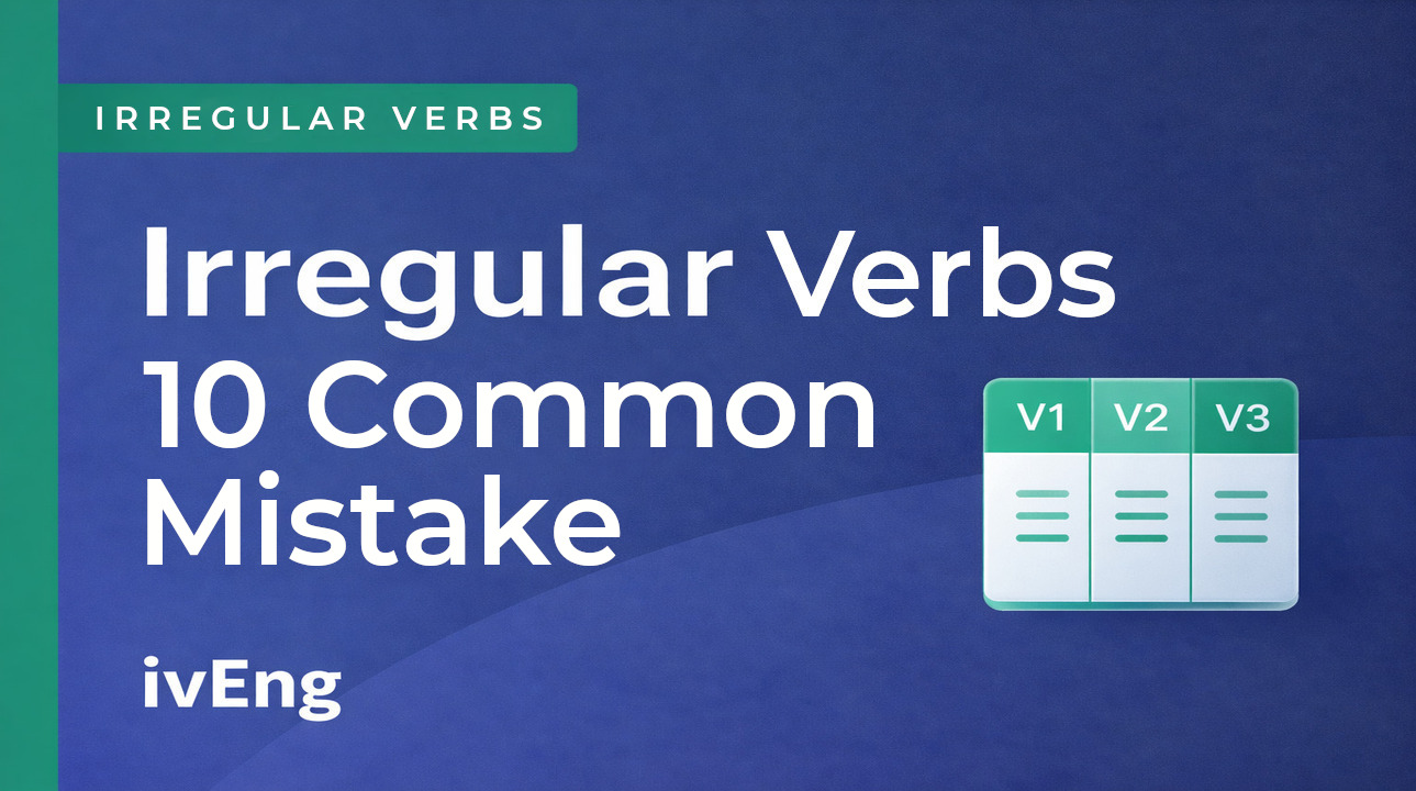 10 неправильных глаголов, которые путают чаще всего