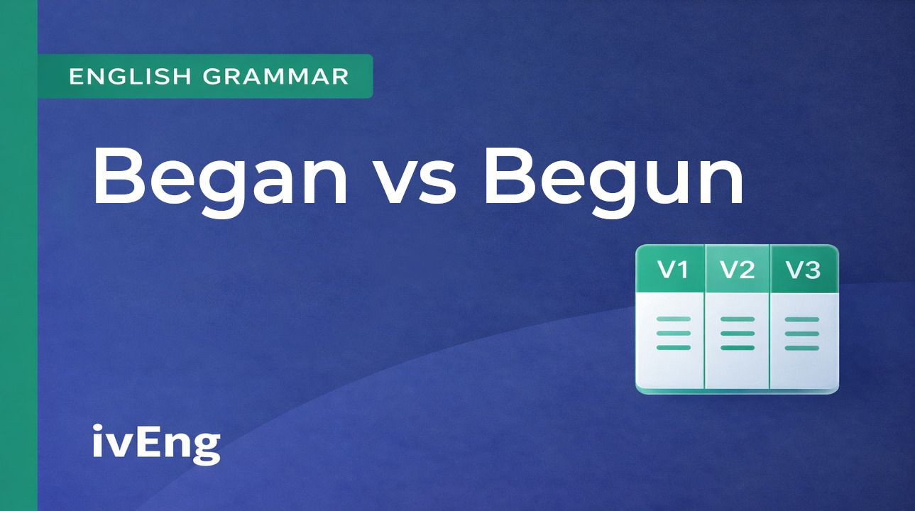 Разница между began и begun: как не путать формы глагола begin